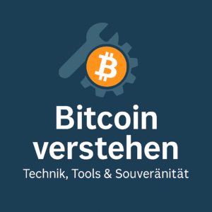Bitcoin souverän nutzen – Dein Weg zu echtem Geldbesitz ohne Mittelsmann